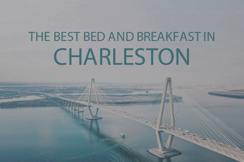 11 Best B&B in Charleston