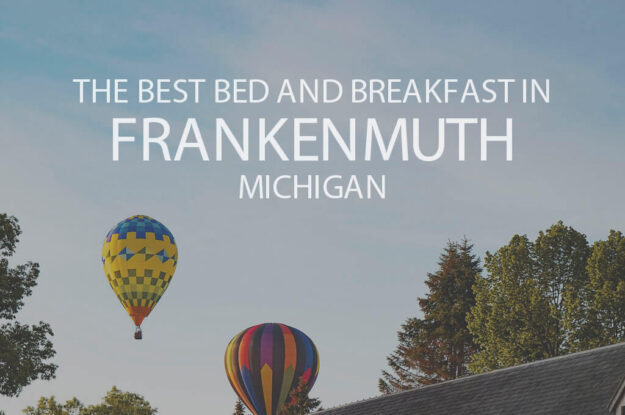 11 Best Bed and Breakfast in Frankenmuth Michigan