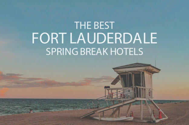 11 Best Fort Lauderdale Spring Break Hotels