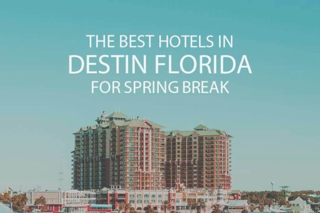11 Best Hotels in Destin Florida for Spring Break