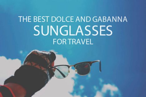 13 Best Dolce and Gabanna Sunglasses for Travel