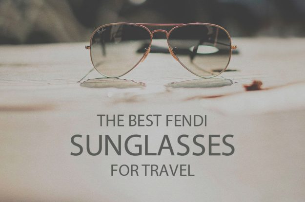13 Best Fendi Sunglasses for Travel
