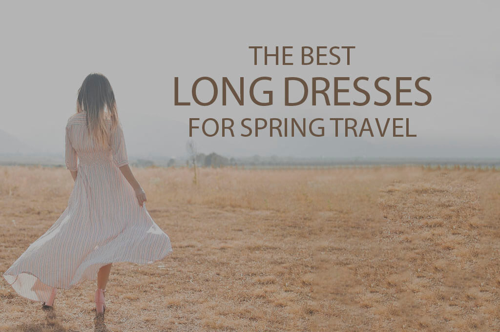 13 Best Long Dresses for Spring Travel