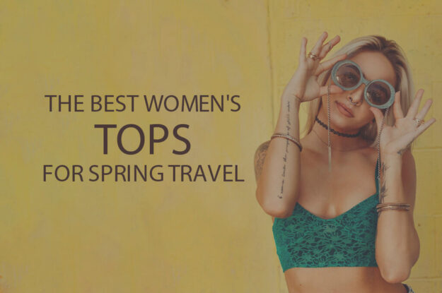 13 Best Women's Tops for Spring Travel