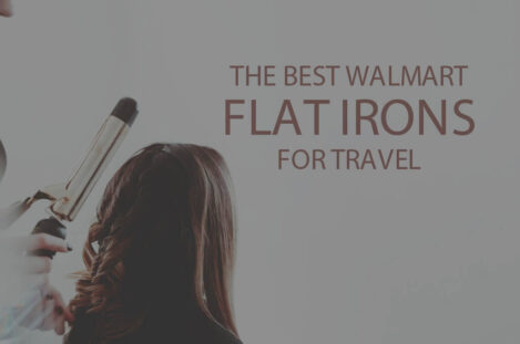 13 Best Walmart Flat Irons for Travel