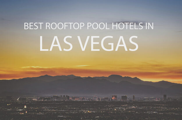 11 Best Rooftop Pool Hotels in Las Vegas