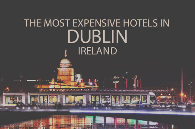 11 Most Expensive Hotels in Dublin, Ireland