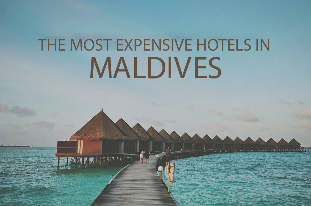 11 Most Expensive Hotels in Maldives