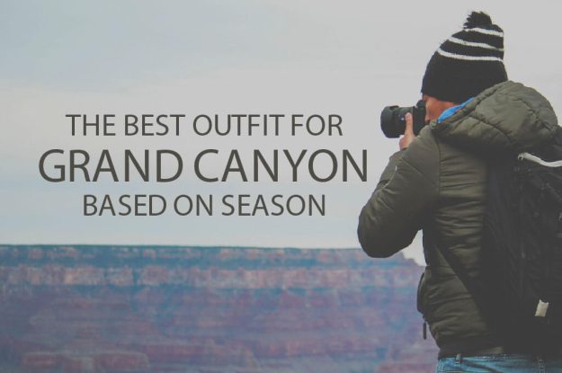 Best Outfit for Grand Canyon Based on the Season