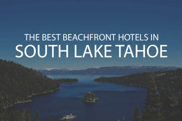 11 Best Beachfront Hotels in South Lake Tahoe