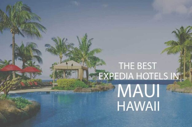 11 Best Expedia Hotels in Maui