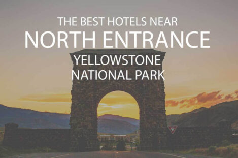 11 Best Hotels Near North Entrance Yellowstone National Park