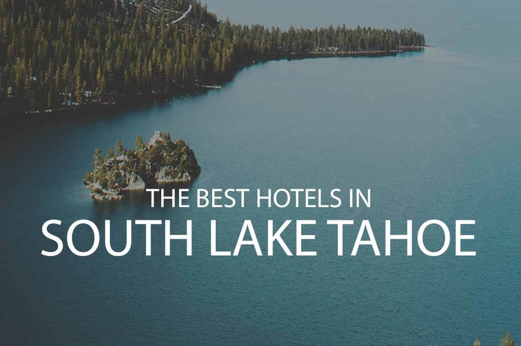 11 Best Hotels in South Lake Tahoe