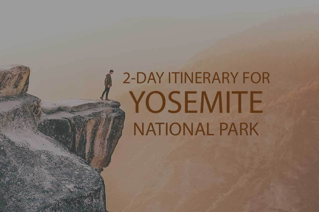 2-Day Itinerary For Yosemite National Park