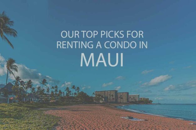 Our Top Picks for Renting a Condo in Maui