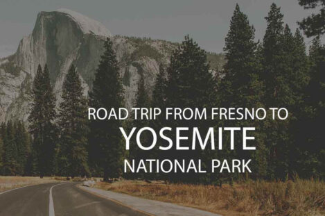 Road Trip from Fresno California to Yosemite National Park