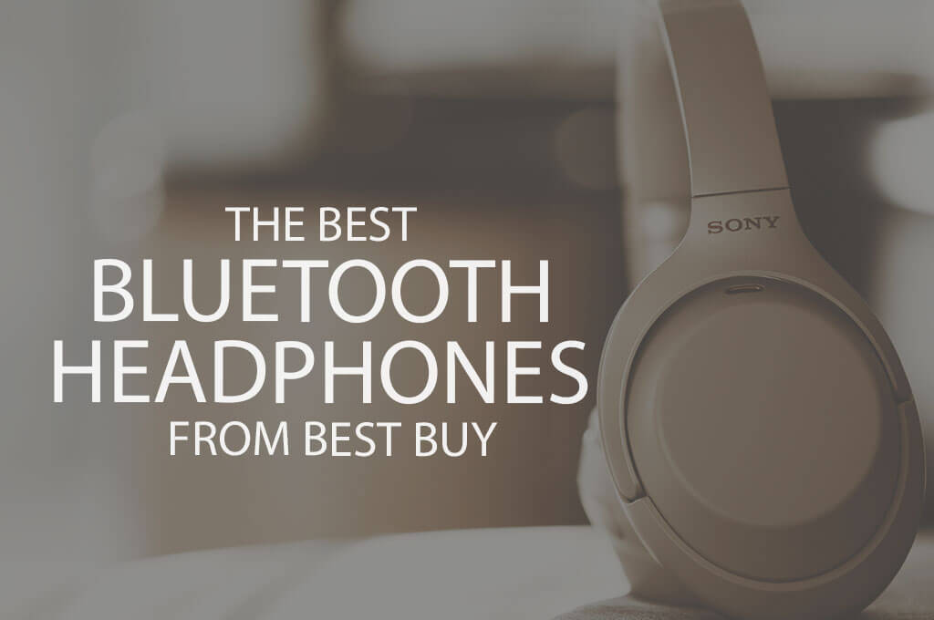 13 Best Bluetooth Headphones from Best Buy