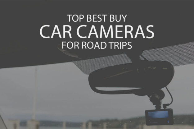 Top 13 Best Buy Car Cameras for Road Trips