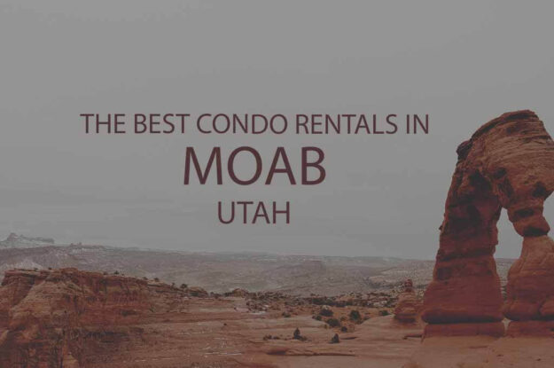 11 Best Condo Rentals in Moab UT