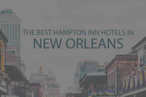 11 Best Hampton Inn Hotels in New Orleans