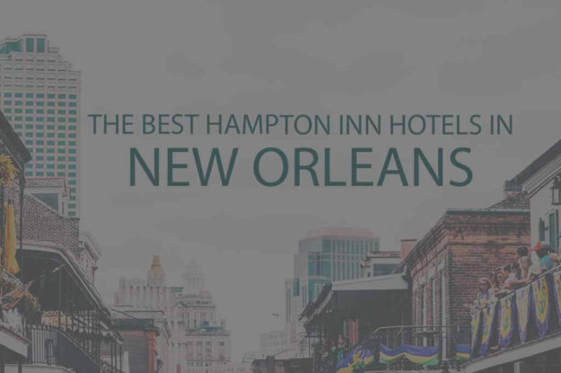 11 Best Hampton Inn Hotels in New Orleans