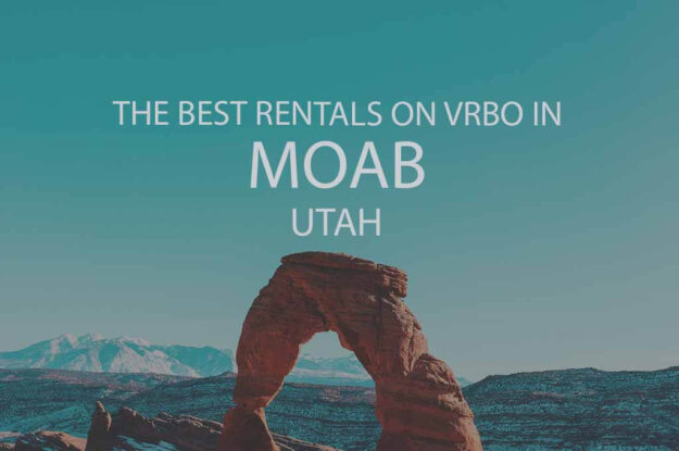 11 Best Rentals on VRBO in Moab Utah