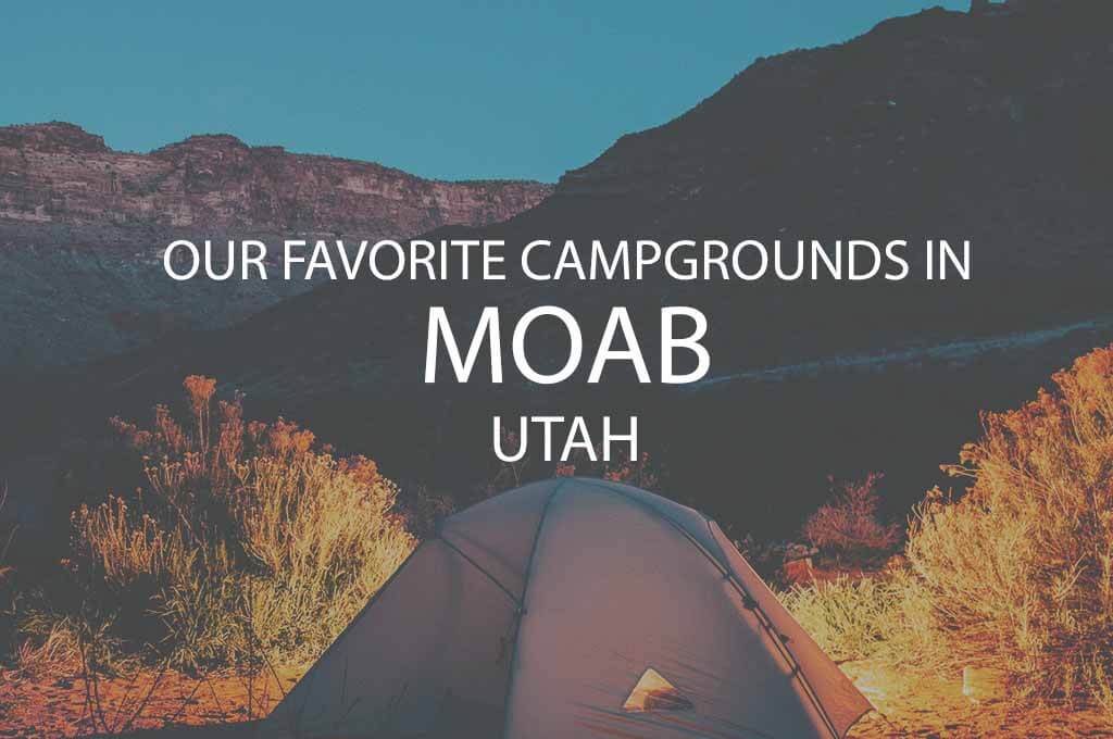 Our Favorite Campgrounds in Moab UT