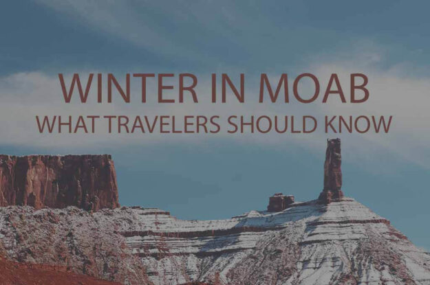 Winter in Moab Utah: What Travelers Should Know