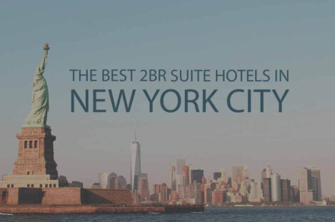11 Best 2-Bedroom Suite Hotels in New York City
