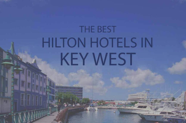 11 Best Hilton Hotels in Key West