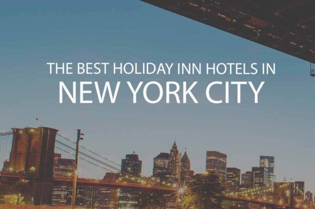 11 Best Holiday Inn Hotels in NYC