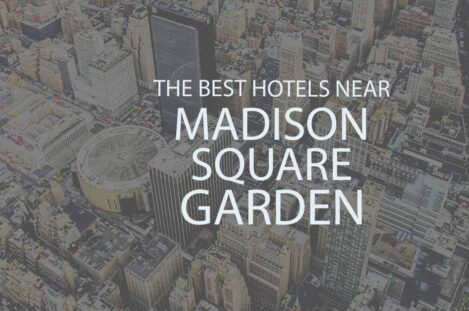 11 Best Hotels Near Madison Square Garden