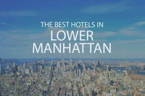 11 Best Hotels in Lower Manhattan