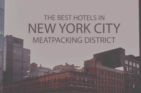 11 Best Hotels in NYC Meatpacking District