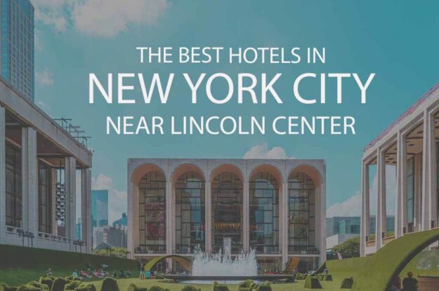 11 Best Hotels in NYC Near Lincoln Center