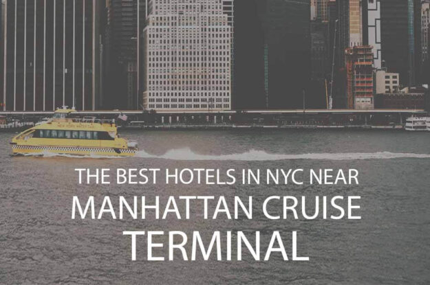 11 Best Hotels in New York City Near Manhattan Cruise Terminal