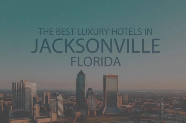 11 Best Luxury Hotels in Jacksonville FL