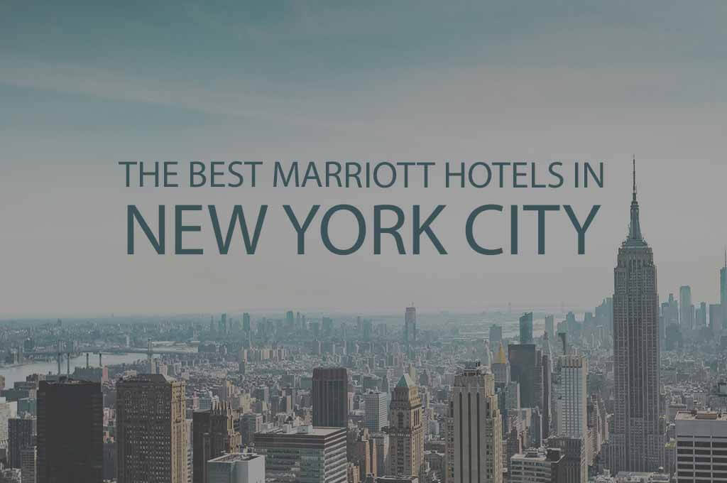 11 Best Marriott Hotels in New York City