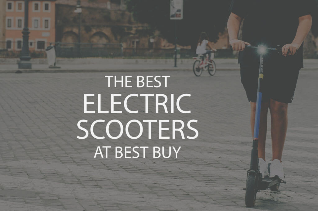 13 Best Electric Scooters at Best Buy