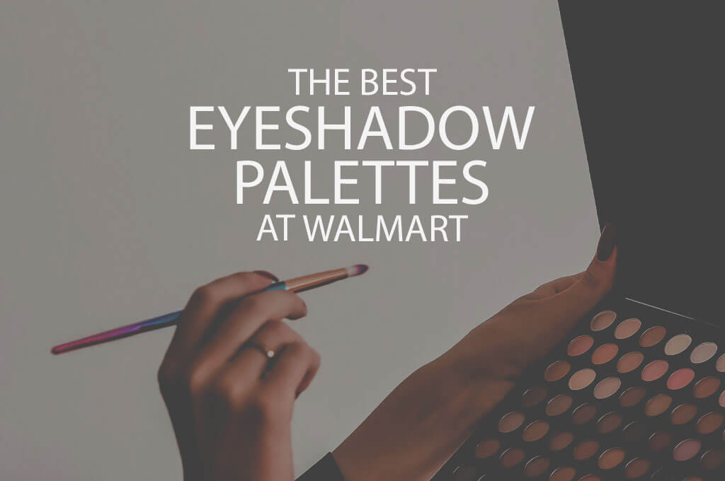 13 Best Eyeshadow Palettes at Walmart