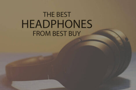 13 Best Headphones from Best Buy