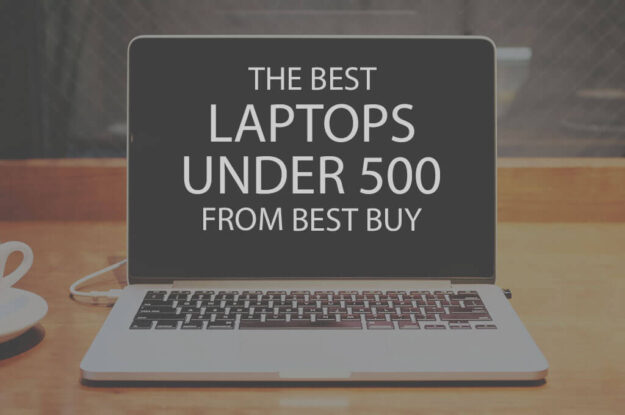 13 Best Laptops under 500 from Best Buy