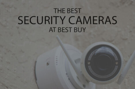 13 Best Security Cameras at Best Buy