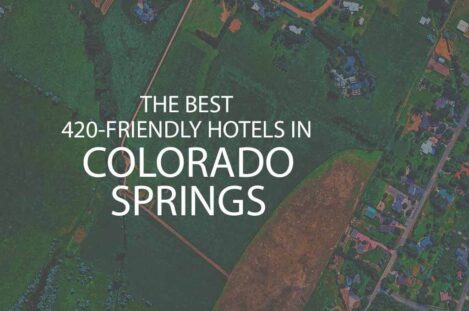 11 Best 420 Friendly Hotels in Colorado Springs