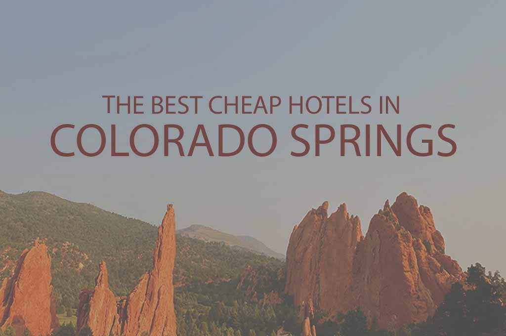 11 Best Cheap Hotels in Colorado Springs