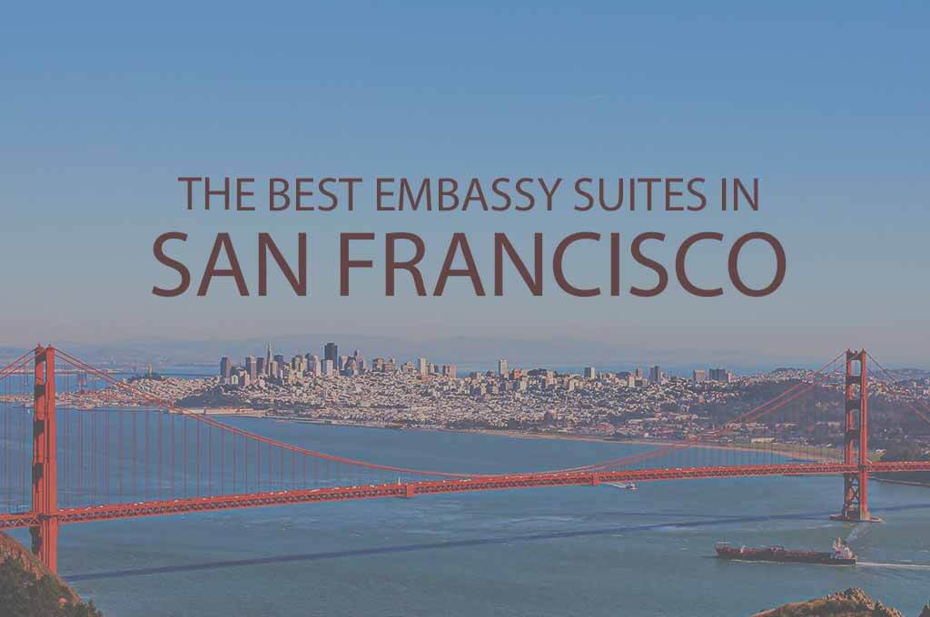 11 Best Embassy Suites in San Francisco