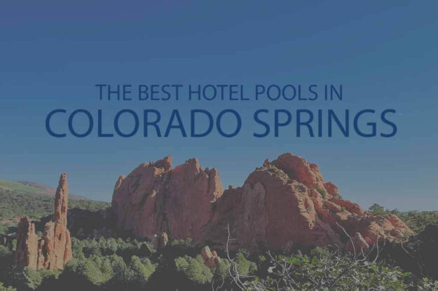 11 Best Hotel Pools in Colorado Springs