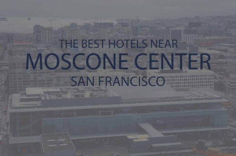 11 Best Hotels Near Moscone Center San Francisco