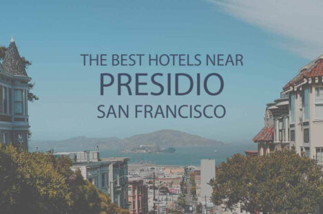 11 Best Hotels Near the Presidio in San Francisco