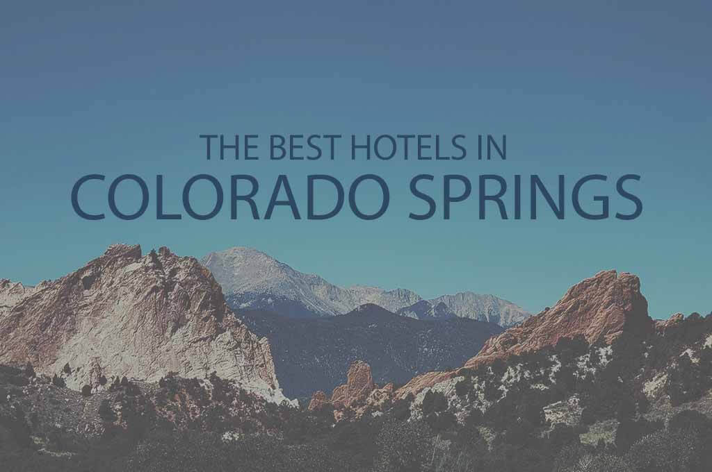 11 Best Hotels in Colorado Springs